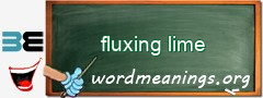 WordMeaning blackboard for fluxing lime